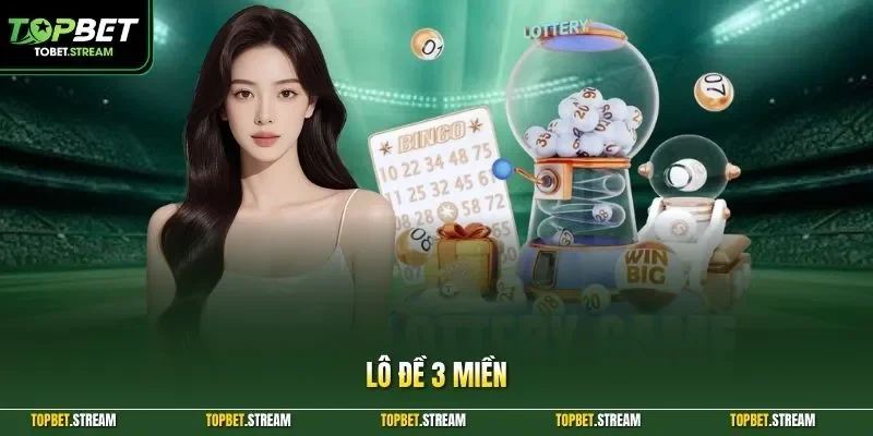 Lô đề 3 miền