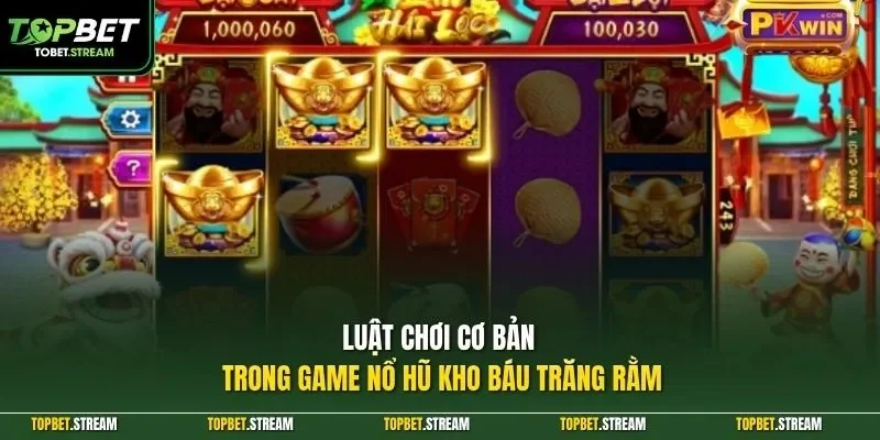 Luật chơi cơ bản trong game nổ hũ kho báu trăng rằm
