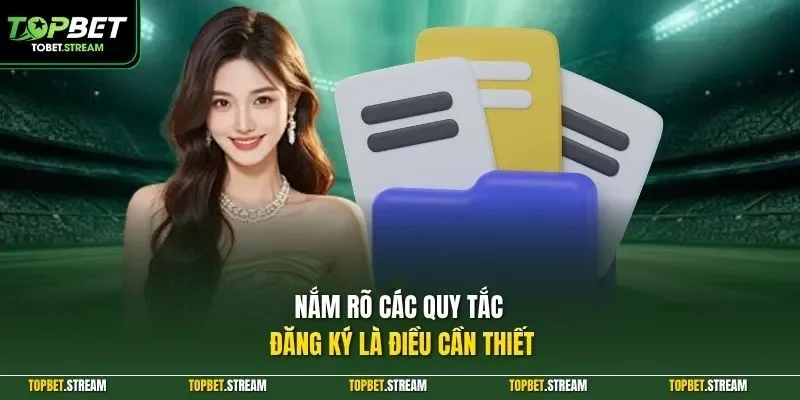 Nắm rõ các quy tắc đăng ký là điều cần thiết