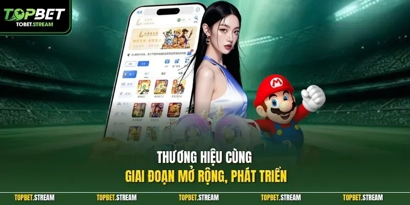 Thương hiệu cùng giai đoạn mở rộng, phát triển